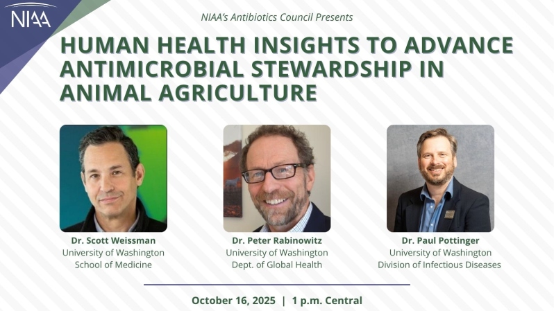 Product Description: October 16, 2025</br></br>Antimicrobial resistance (AMR) is a global health concern that spans human, animal, and environmental domains. As part of NIAA’s ongoing interest in AMR, this webinar and panel discussion explored how the human health sector’s approaches to antimicrobial stewardship, surveillance, and behavior change can inform and enhance efforts in animal agriculture. The webinar featured a presentation from Dr. Scott Weissman discussing the history of human health stewardship and transition into animal agriculture stewardship. He presented principles in use and the context that make them meaningful, including diagnostics. Dr. Weissman's presentation was followed by a panel discussion with Dr. Peter Rabinowitz, Dr. Paul Pottinger, and moderated by Dr. Heather Fowler.</br> Human Health Insights to Advance Antimicrobial Ste